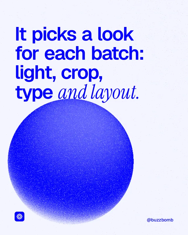 Instagram portrait post for BuzzBomb: "It picks a look for each batch: light, crop, type and layout." Auto 4x5 style, technique:shader field layout, light palette in white, blue.
