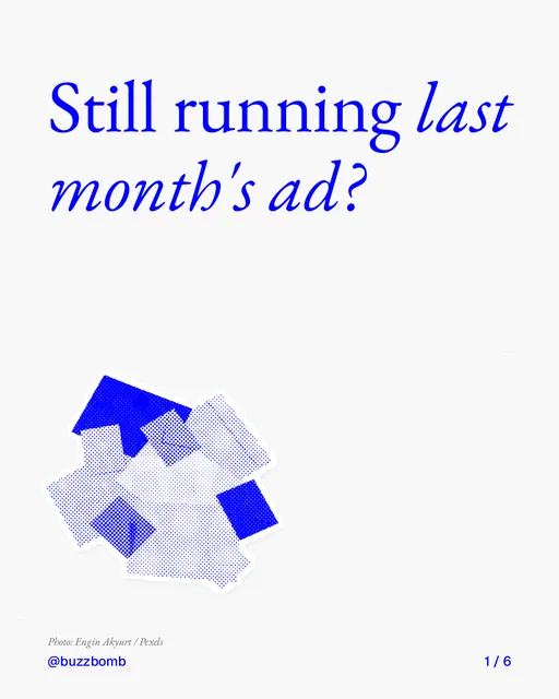 Carousel for BuzzBomb: "Still running last month's ad?". Cutout essay, 6 slides, light palette.