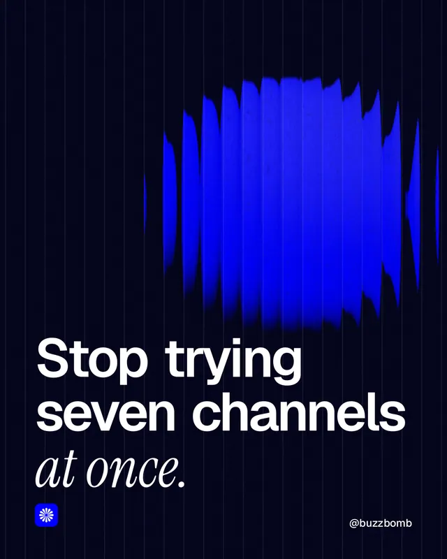 Instagram portrait post for BuzzBomb: "Stop trying seven channels at once." Auto 4x5 style, technique:shader field layout, dark palette in black, blue.