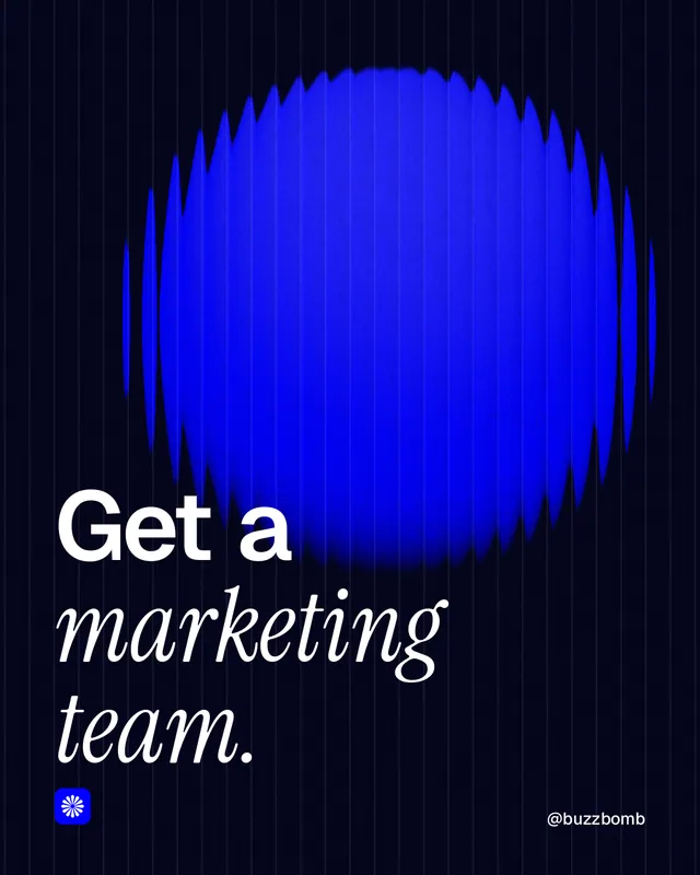 Instagram portrait post for BuzzBomb: "Get a marketing team." Auto 4x5 style, technique:shader field layout, dark palette in black, blue.