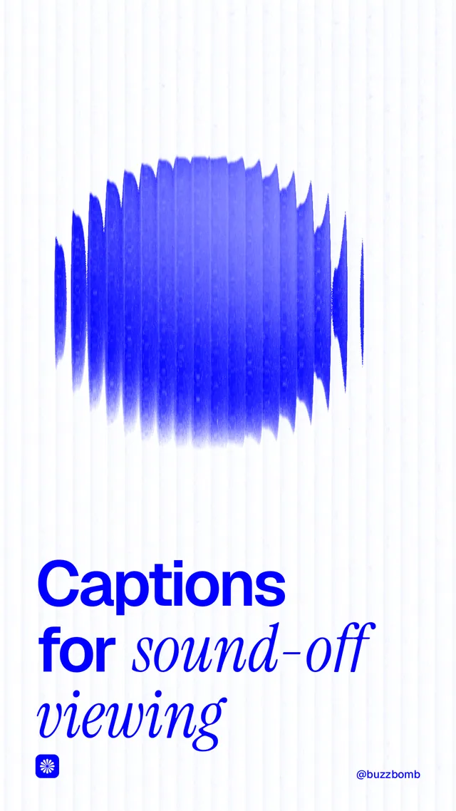 Instagram story for BuzzBomb: "Captions for sound-off viewing". Auto 9x16 style, technique:shader field layout, light palette in white, blue.