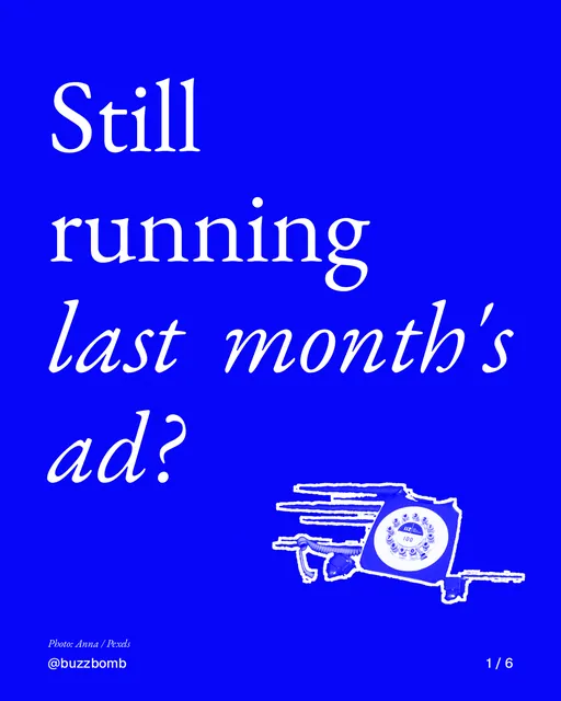 Carousel for BuzzBomb: "Still running last month's ad?". Cutout essay, 6 slides, dark palette.