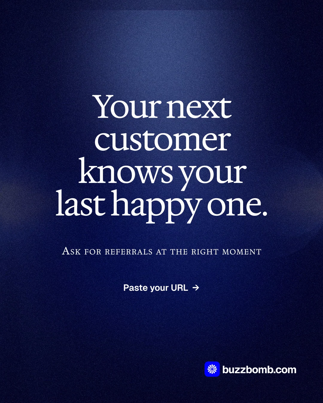 Instagram portrait post for BuzzBomb: "Your next customer knows your last happy one." Dark deco style, smallcaps layout, dark palette in blue, black.
