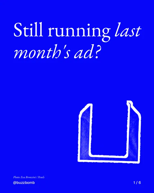 Carousel for BuzzBomb: "Still running last month's ad?". Cutout essay, 6 slides, dark palette.