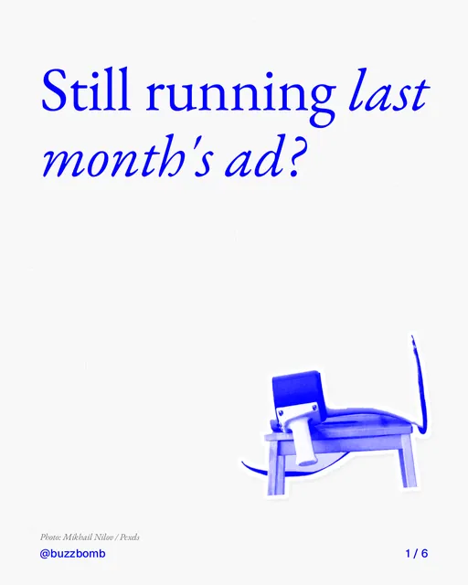 Carousel for BuzzBomb: "Still running last month's ad?". Cutout essay, 6 slides, light palette.