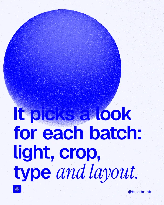 Instagram portrait post for BuzzBomb: "It picks a look for each batch: light, crop, type and layout." Auto 4x5 style, technique:shader field layout, light palette in white, blue.