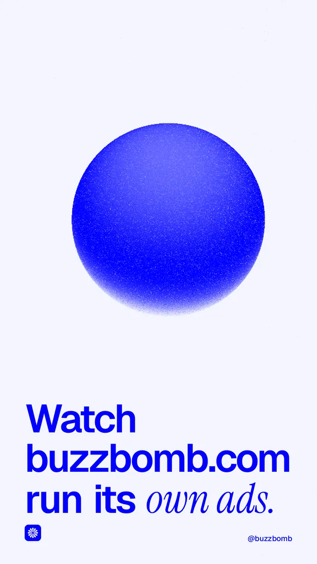 Instagram story for BuzzBomb: "Watch buzzbomb.com run its own ads." Auto 9x16 style, technique:shader field layout, light palette in white, blue.