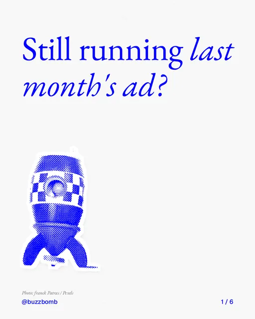 Carousel for BuzzBomb: "Still running last month's ad?". Cutout essay, 6 slides, light palette.