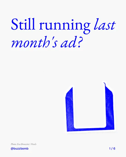 Carousel for BuzzBomb: "Still running last month's ad?". Cutout essay, 6 slides, light palette.