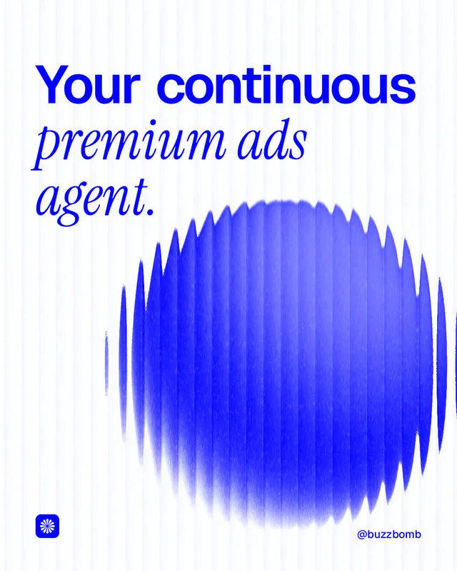 Instagram portrait post for BuzzBomb: "Your continuous premium ads agent." Auto 4x5 style, technique:shader field layout, light palette in white, blue.
