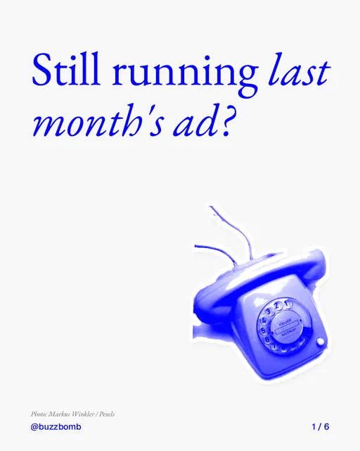 Carousel for BuzzBomb: "Still running last month's ad?". Cutout essay, 6 slides, light palette.
