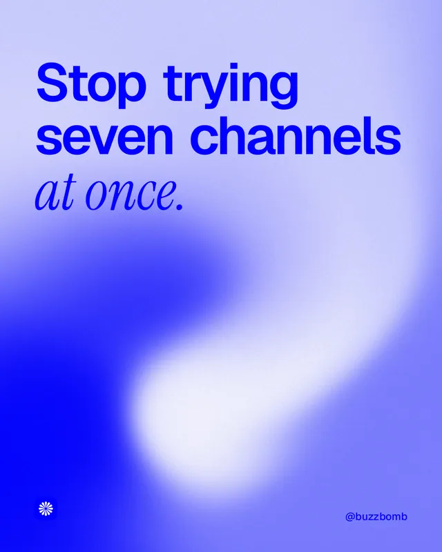 Instagram portrait post for BuzzBomb: "Stop trying seven channels at once." Auto 4x5 style, technique:shader field layout, light palette in blue.