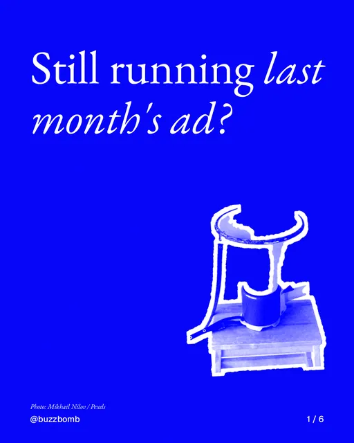 Carousel for BuzzBomb: "Still running last month's ad?". Cutout essay, 6 slides, dark palette.