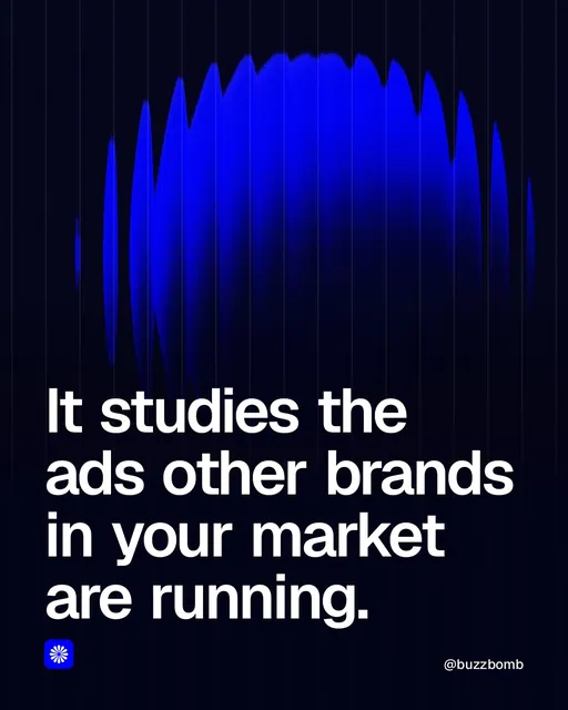Video for BuzzBomb: "It studies the ads other brands in your market are running.". Shader loop, 6.0 s, dark palette.