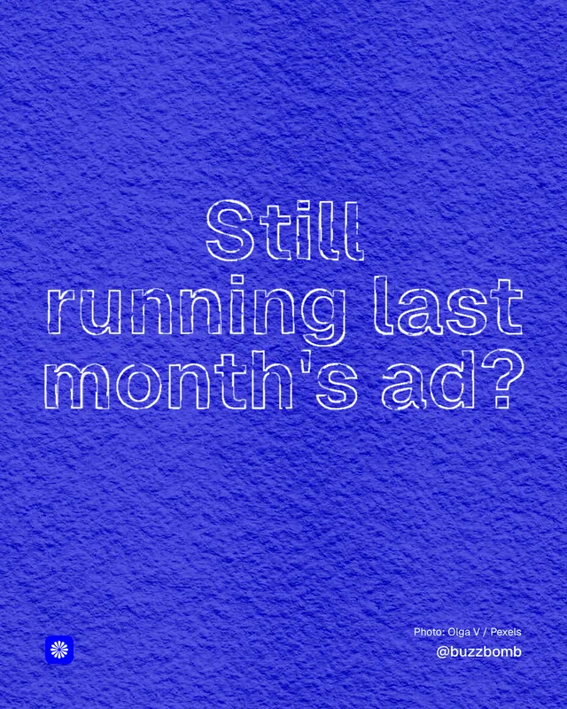 Instagram portrait post for BuzzBomb: "Still running last month's ad?" Scribble style, technique:raster type fx layout, dark palette in blue.