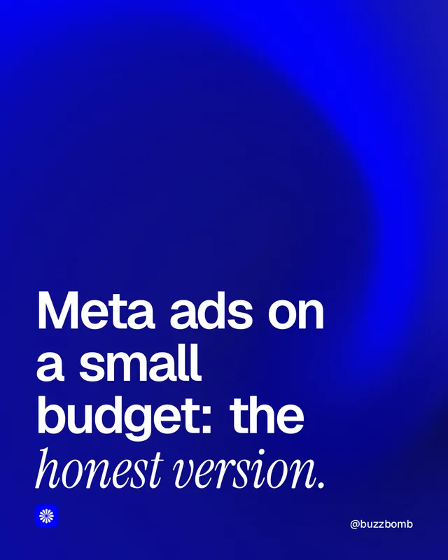 Instagram portrait post for BuzzBomb: "Meta ads on a small budget: the honest version." Auto 4x5 style, technique:shader field layout, dark palette in blue.