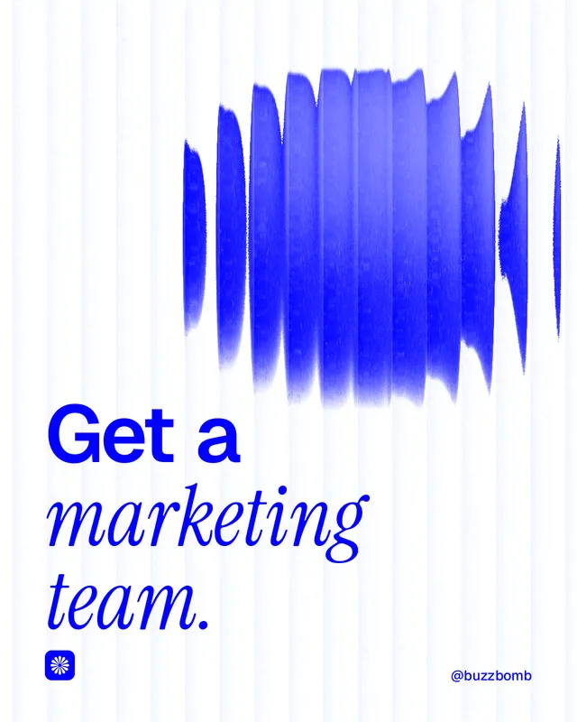 Instagram portrait post for BuzzBomb: "Get a marketing team." Auto 4x5 style, technique:shader field layout, light palette in white, blue.