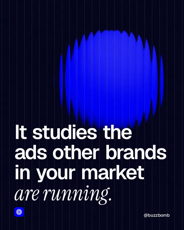 Instagram portrait post for BuzzBomb: "It studies the ads other brands in your market are running." Auto 4x5 style, technique:shader field layout, dark palette in black, blue.