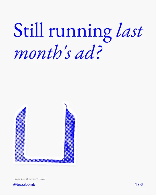Carousel for BuzzBomb: "Still running last month's ad?". Cutout essay, 6 slides, light palette.