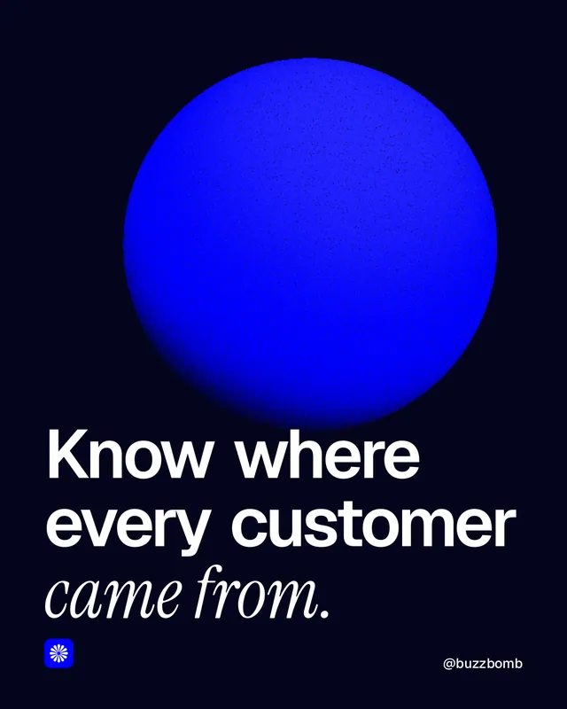 Instagram portrait post for BuzzBomb: "Know where every customer came from." Auto 4x5 style, technique:shader field layout, dark palette in black, blue.