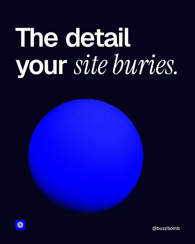Instagram portrait post for BuzzBomb: "The detail your site buries." Auto 4x5 style, technique:shader field layout, dark palette in black, blue.