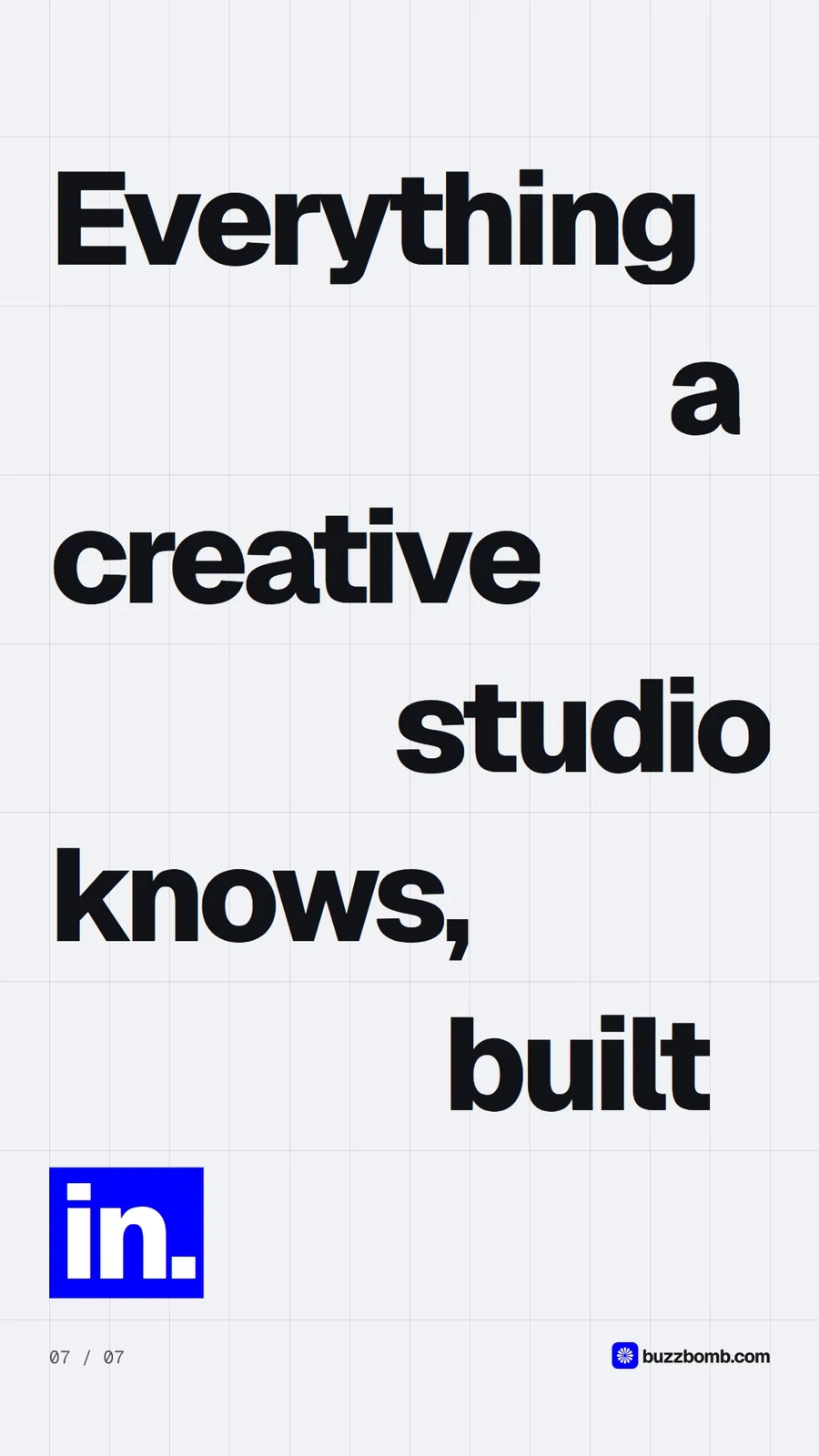 Video for BuzzBomb: "Everything a creative studio knows, built in.". Kinetic type grid, 6.0 s, light palette.