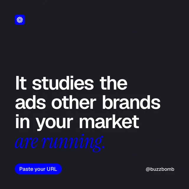 Instagram post for BuzzBomb: "It studies the ads other brands in your market are running." Caption style, technique:mixed type lockup layout, dark palette in black, grey.