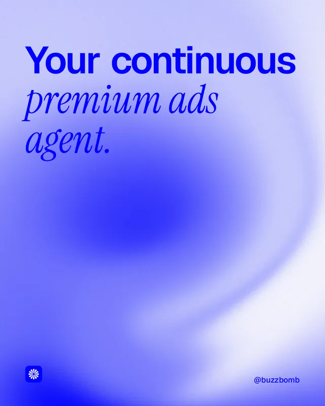 Instagram portrait post for BuzzBomb: "Your continuous premium ads agent." Auto 4x5 style, technique:shader field layout, light palette in blue, white.