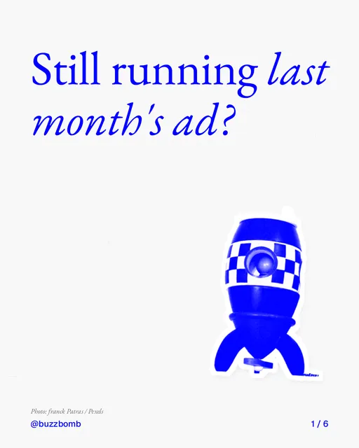 Carousel for BuzzBomb: "Still running last month's ad?". Cutout essay, 6 slides, light palette.
