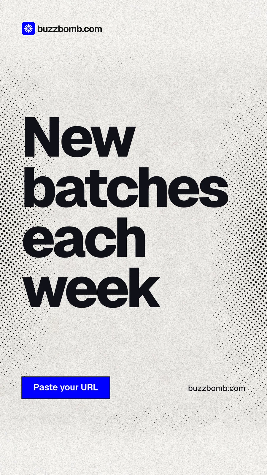 Instagram story for BuzzBomb: "New batches each week". Ink sticker style, poster layout, light palette in white, grey.