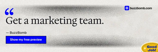 X header for BuzzBomb: "Get a marketing team." Ink sticker style, quote layout, light palette in white, grey.