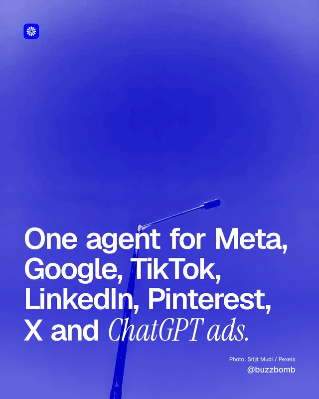 Instagram portrait post for BuzzBomb: "One agent for Meta, Google, TikTok, LinkedIn, Pinterest, X and ChatGPT ads." Duotone style, technique:pexels ingredient layout, dark palette in blue.