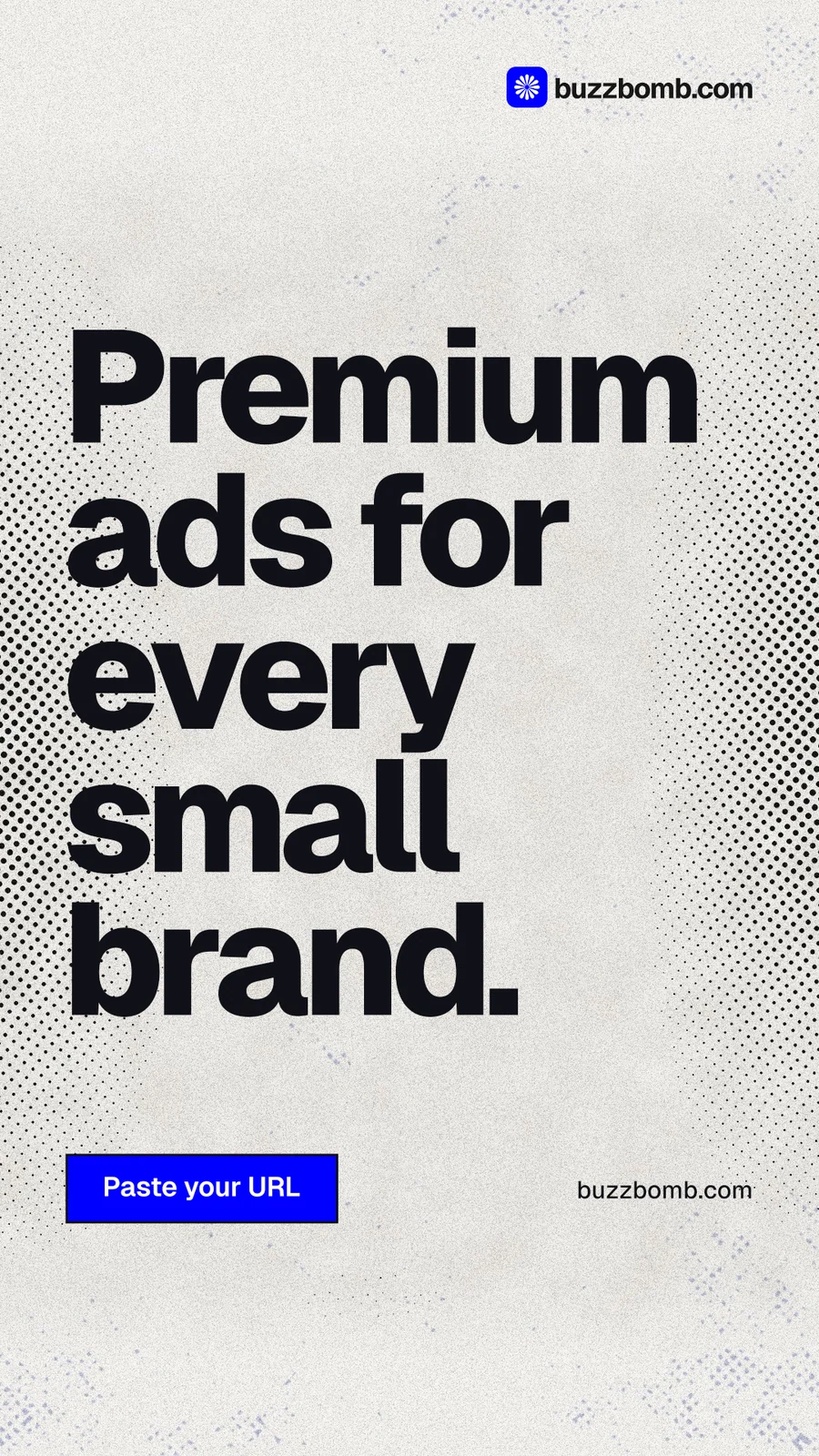 Instagram story for BuzzBomb: "Premium ads for every small brand." Ink sticker style, poster layout, light palette in white, grey.