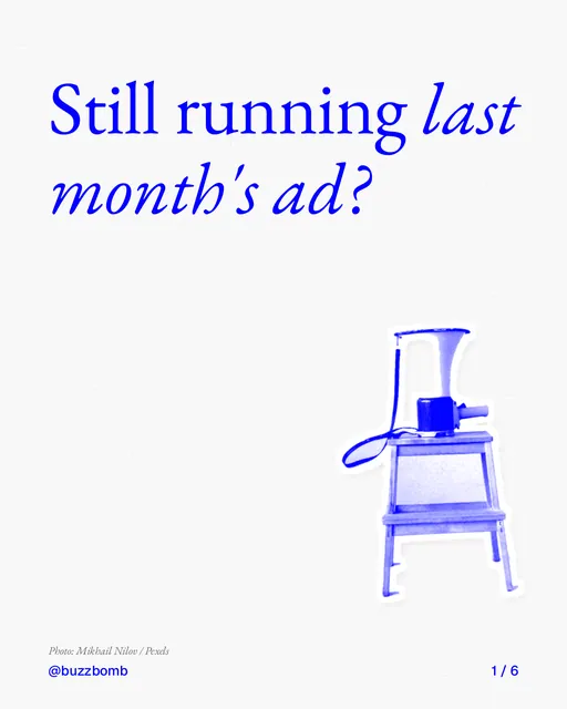 Carousel for BuzzBomb: "Still running last month's ad?". Cutout essay, 6 slides, light palette.