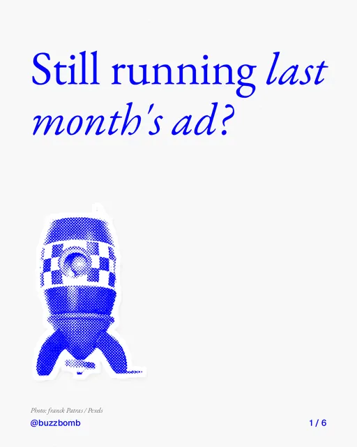 Carousel for BuzzBomb: "Still running last month's ad?". Cutout essay, 6 slides, light palette.