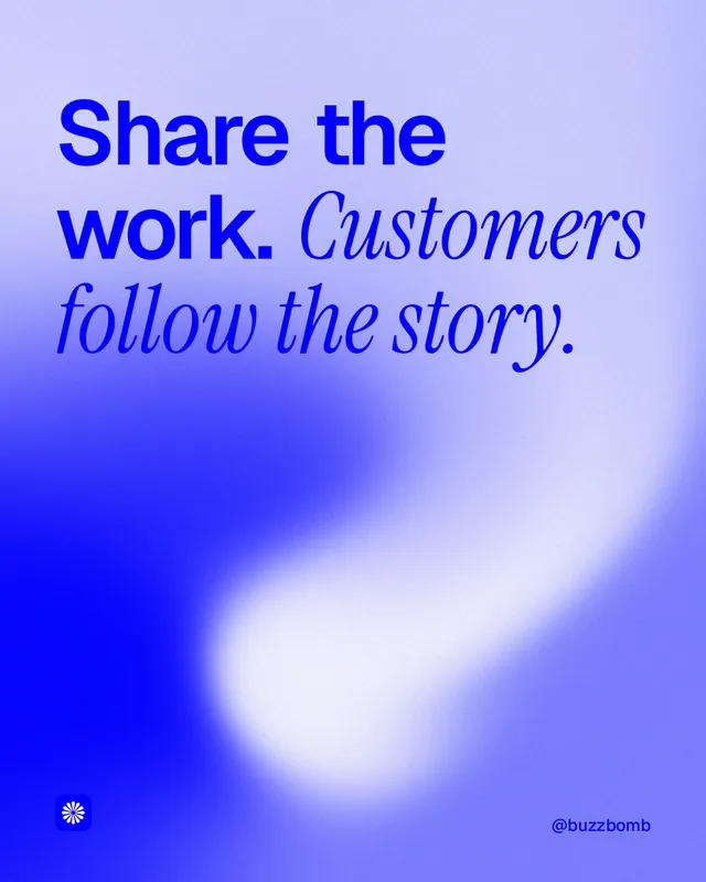 Instagram portrait post for BuzzBomb: "Share the work. Customers follow the story." Auto 4x5 style, technique:shader field layout, light palette in blue.