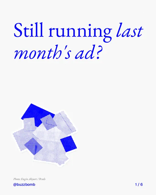 Carousel for BuzzBomb: "Still running last month's ad?". Cutout essay, 6 slides, light palette.