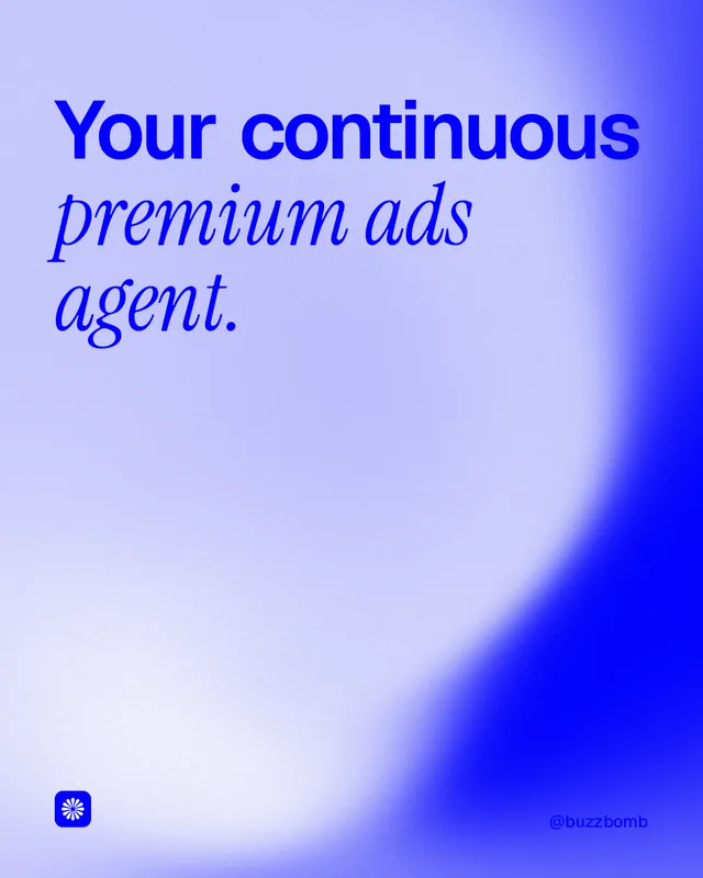 Instagram portrait post for BuzzBomb: "Your continuous premium ads agent." Auto 4x5 style, technique:shader field layout, light palette in blue, white.