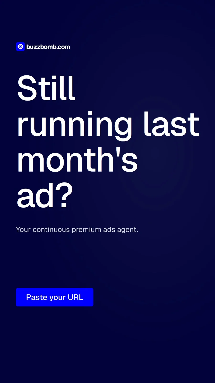 Video for BuzzBomb: "Still running last month's ad?". Doc motion loop, 6.0 s, dark palette.