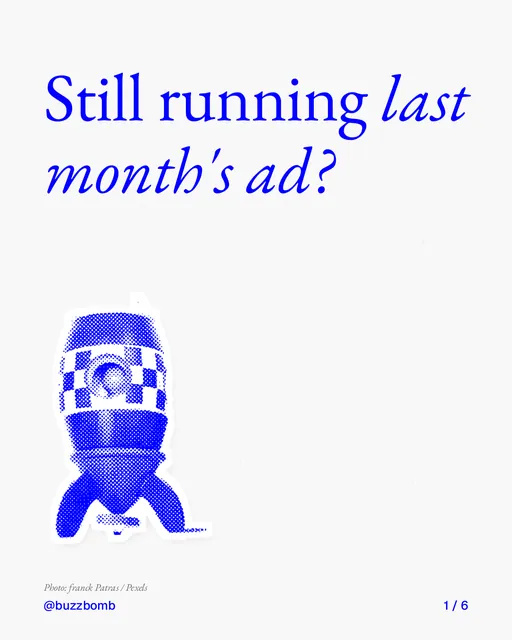 Carousel for BuzzBomb: "Still running last month's ad?". Cutout essay, 6 slides, light palette.