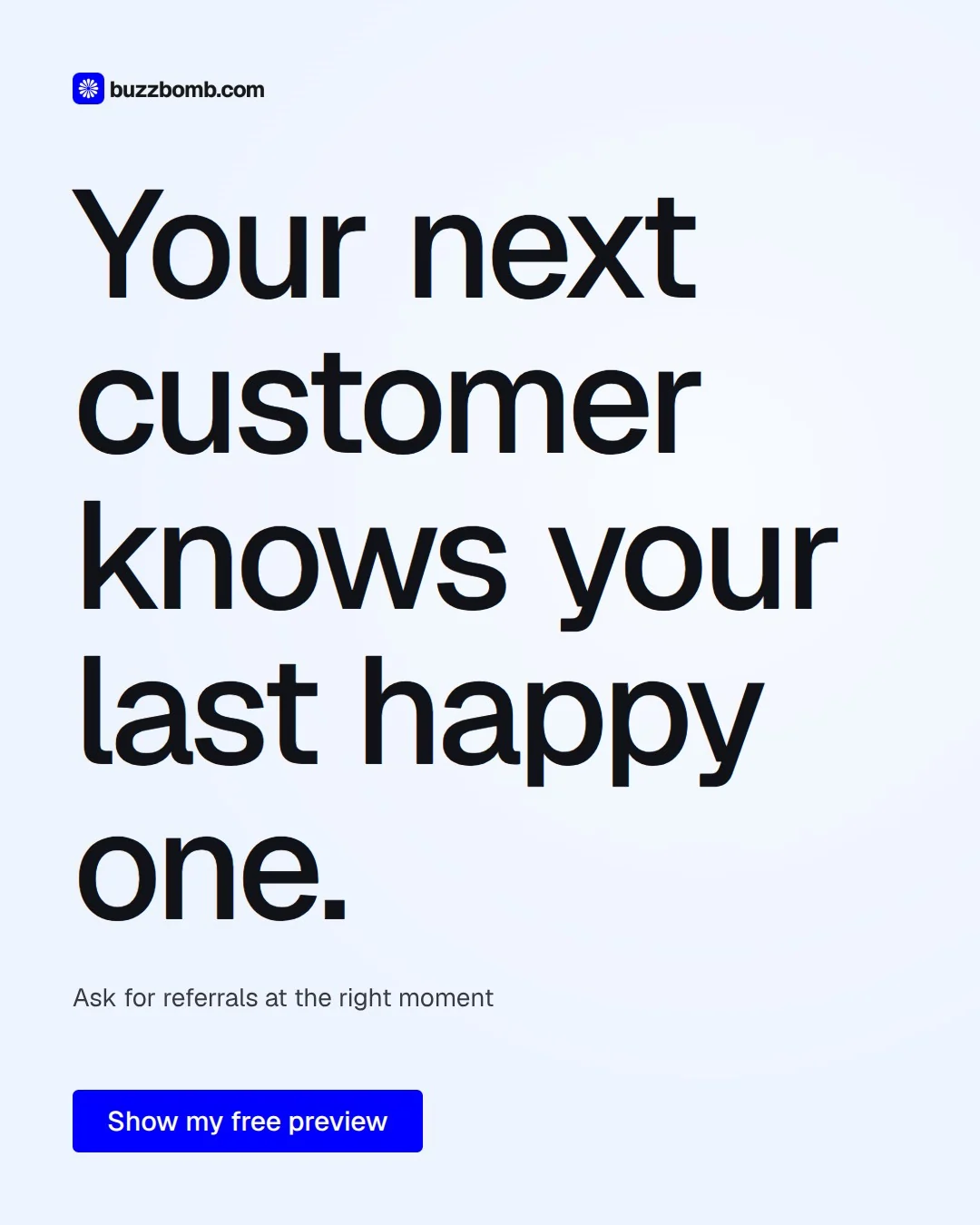 Video for BuzzBomb: "Your next customer knows your last happy one.". Doc motion loop, 6.0 s, light palette.