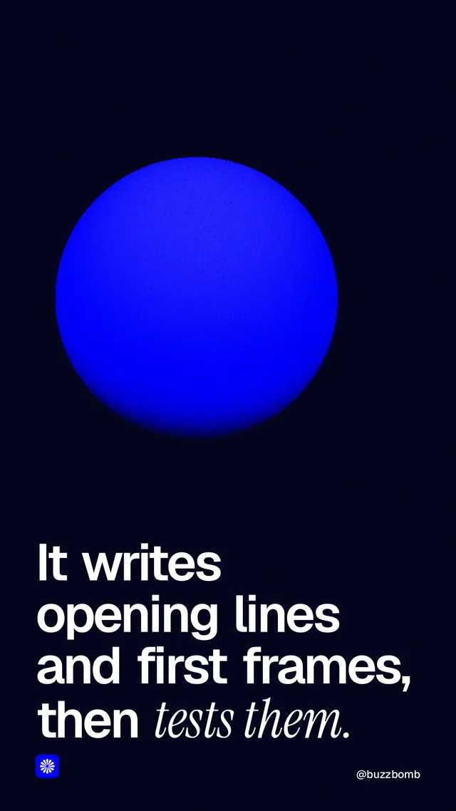 Instagram story for BuzzBomb: "It writes opening lines and first frames, then tests them." Auto 9x16 style, technique:shader field layout, dark palette in black, blue.