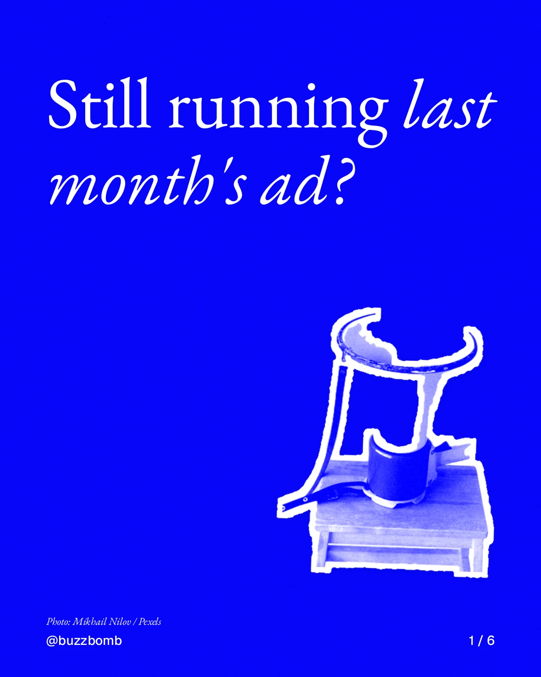 Carousel for BuzzBomb: "Still running last month's ad?". Cutout essay, 6 slides, dark palette.