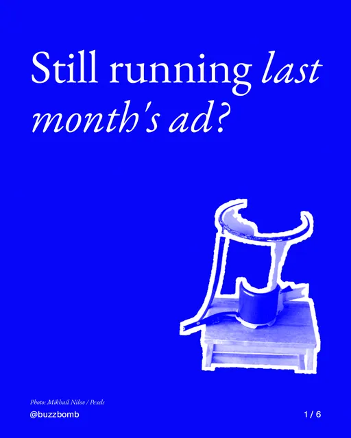 Carousel for BuzzBomb: "Still running last month's ad?". Cutout essay, 6 slides, dark palette.
