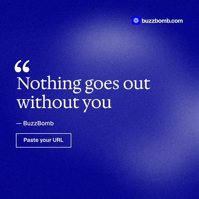 Instagram post for BuzzBomb: "Nothing goes out without you". Cyanotype style, quote layout, dark palette in blue.