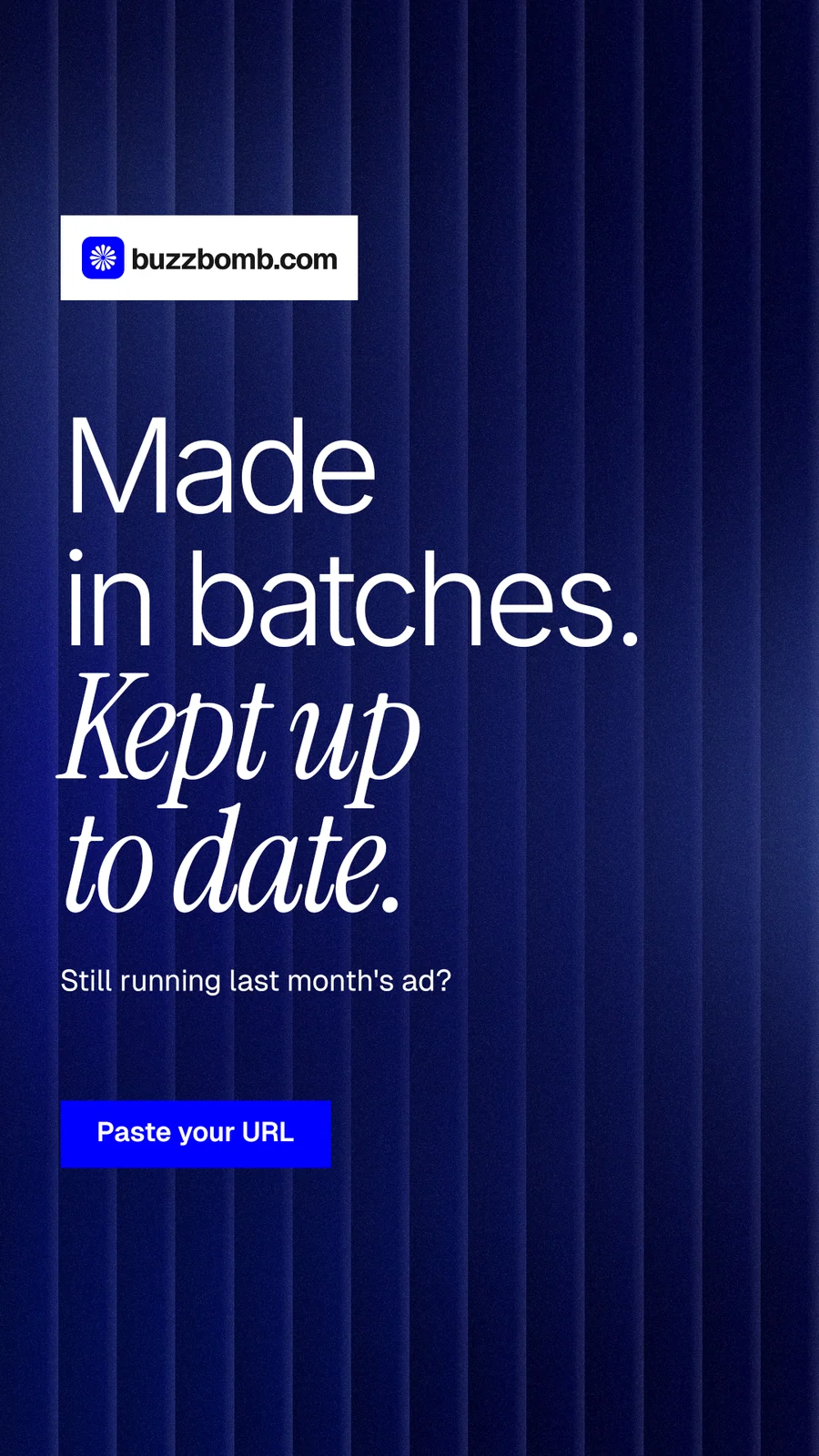 Instagram story for BuzzBomb: "Made in batches. Kept up to date." Swiss style, announce layout, dark palette in blue, black.