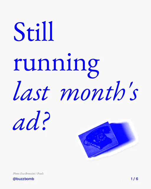 Carousel for BuzzBomb: "Still running last month's ad?". Cutout essay, 6 slides, light palette.