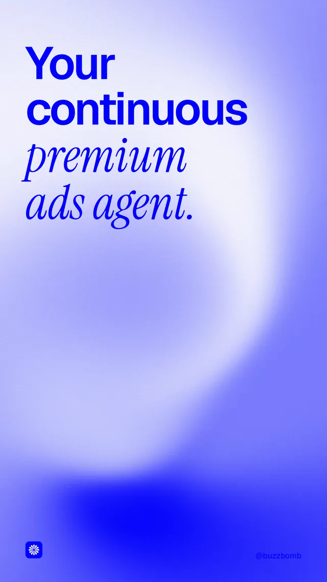 Instagram story for BuzzBomb: "Your continuous premium ads agent." Auto 9x16 style, technique:shader field layout, light palette in blue, white.