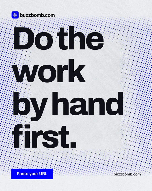 Instagram portrait post for BuzzBomb: "Do the work by hand first." Swiss style, poster layout, light palette in blue, white, grey.