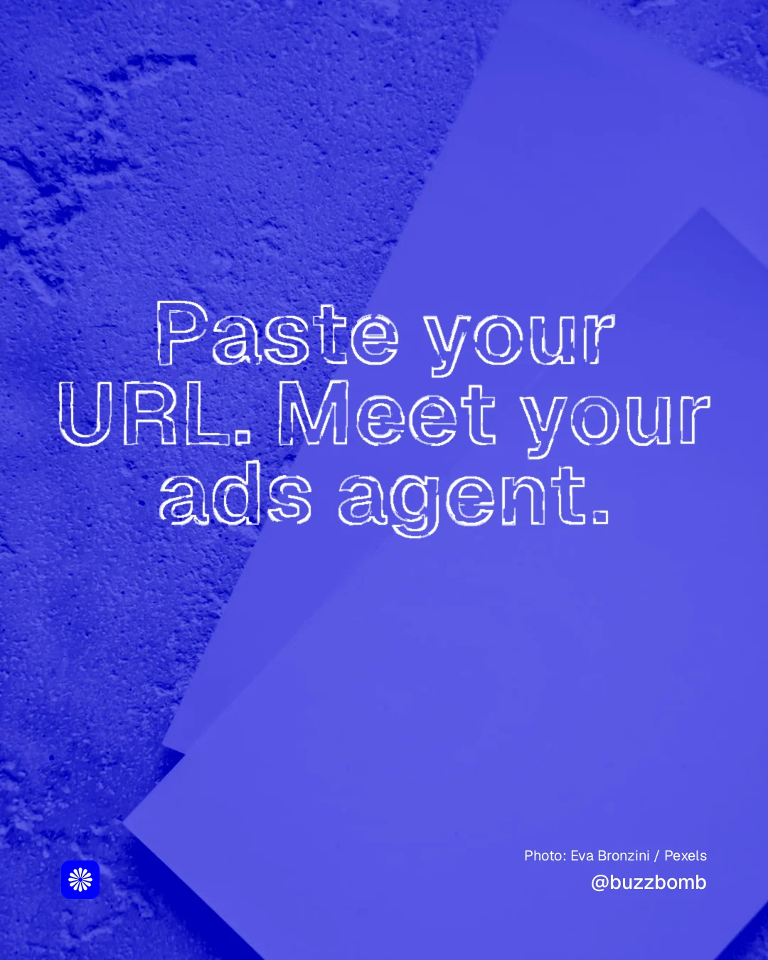 Instagram portrait post for BuzzBomb: "Paste your URL. Meet your ads agent." Scribble style, technique:raster type fx layout, dark palette in blue.